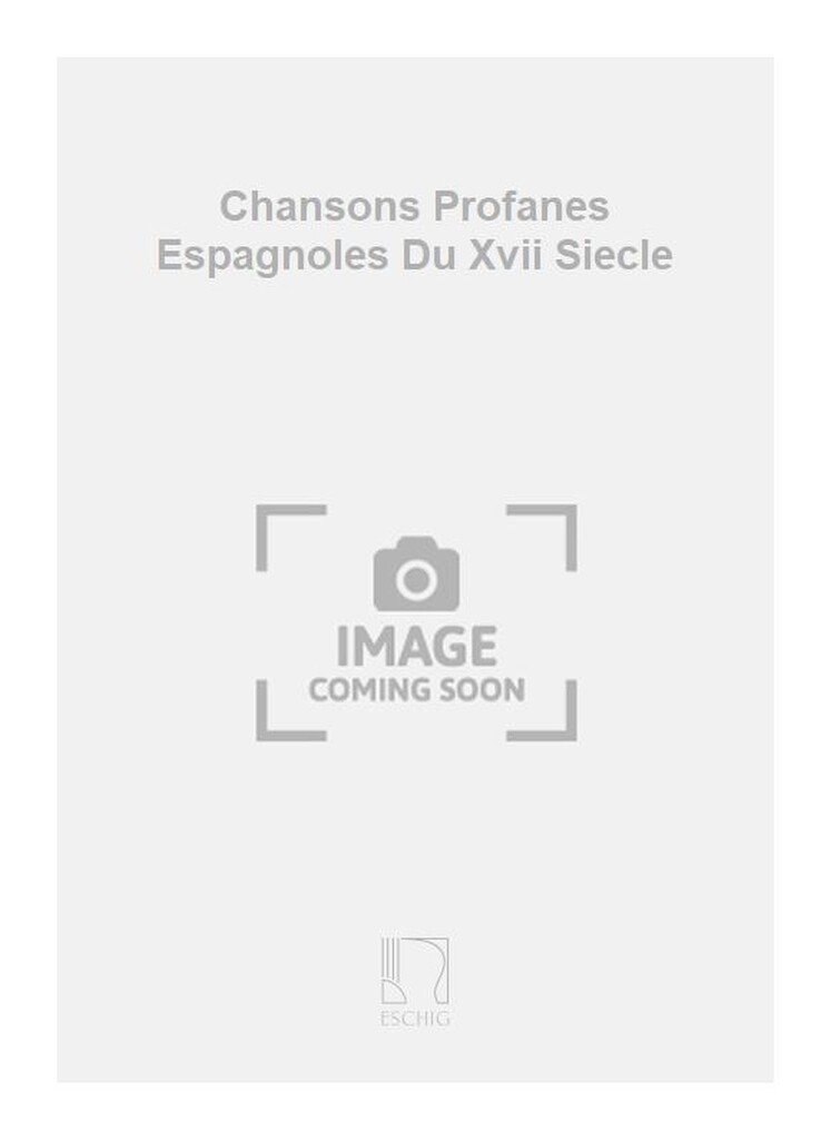 Chansons Profanes Espagnoles Du Xvii Siecle